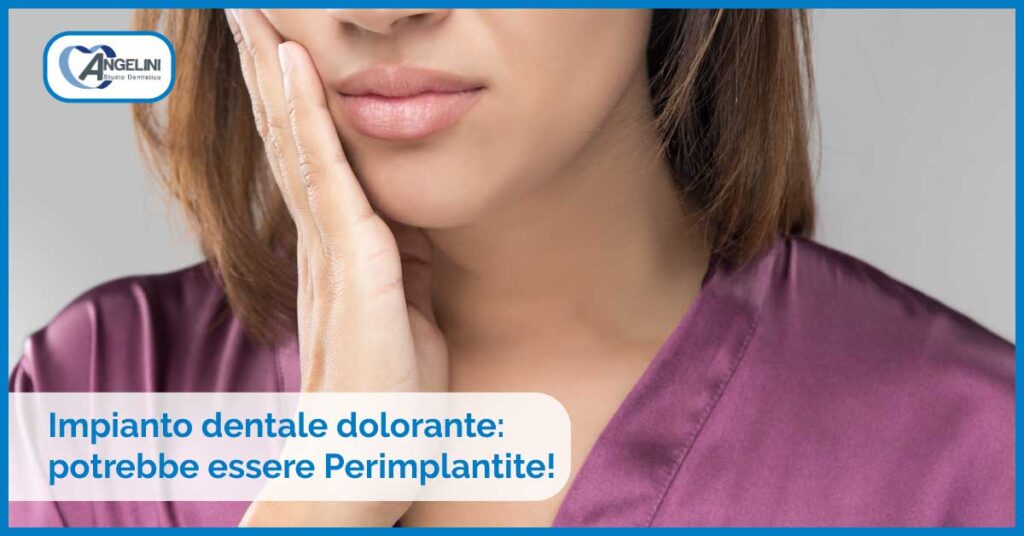 Impianto dentale dolorante: potrebbe essere Perimplantite!